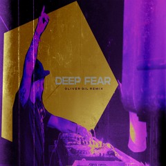 Deep Fear (Oliver Gil Remix)