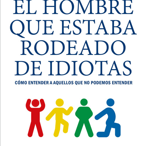 [Read] Online El hombre que estaba rodeado de idiotas BY : Thomas Erikson