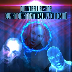 Quantrell Bishop - Gunga Ginga Anthem (Vyzer Remix) [Buy = Free DL]