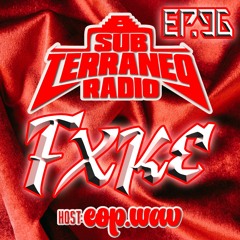 SubTerraneo Radio Ep.96:FXKE