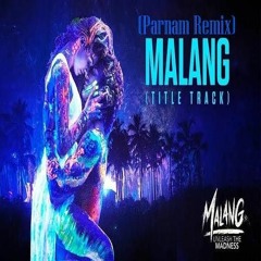 Ved Sharma - Malang (Title Song) (Parnam bootleg)