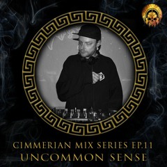 Cimmerian Mix Series EP.11 - Uncommon Sense