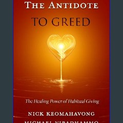 READ [PDF] 🌟 The Antidote to Greed: The Healing Power of Habitual Giving Read online