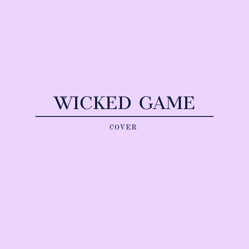 Wicked Game - Acoustic Cover