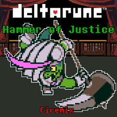 [Deltarune] Hammer of Justice - Remix (Firemix)