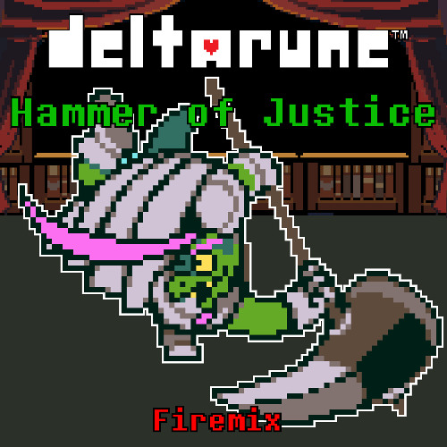[Deltarune] Hammer of Justice - Remix (Firemix)