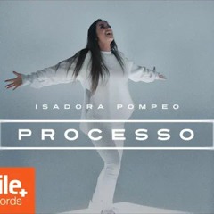 Isadora Pompeo - Processo