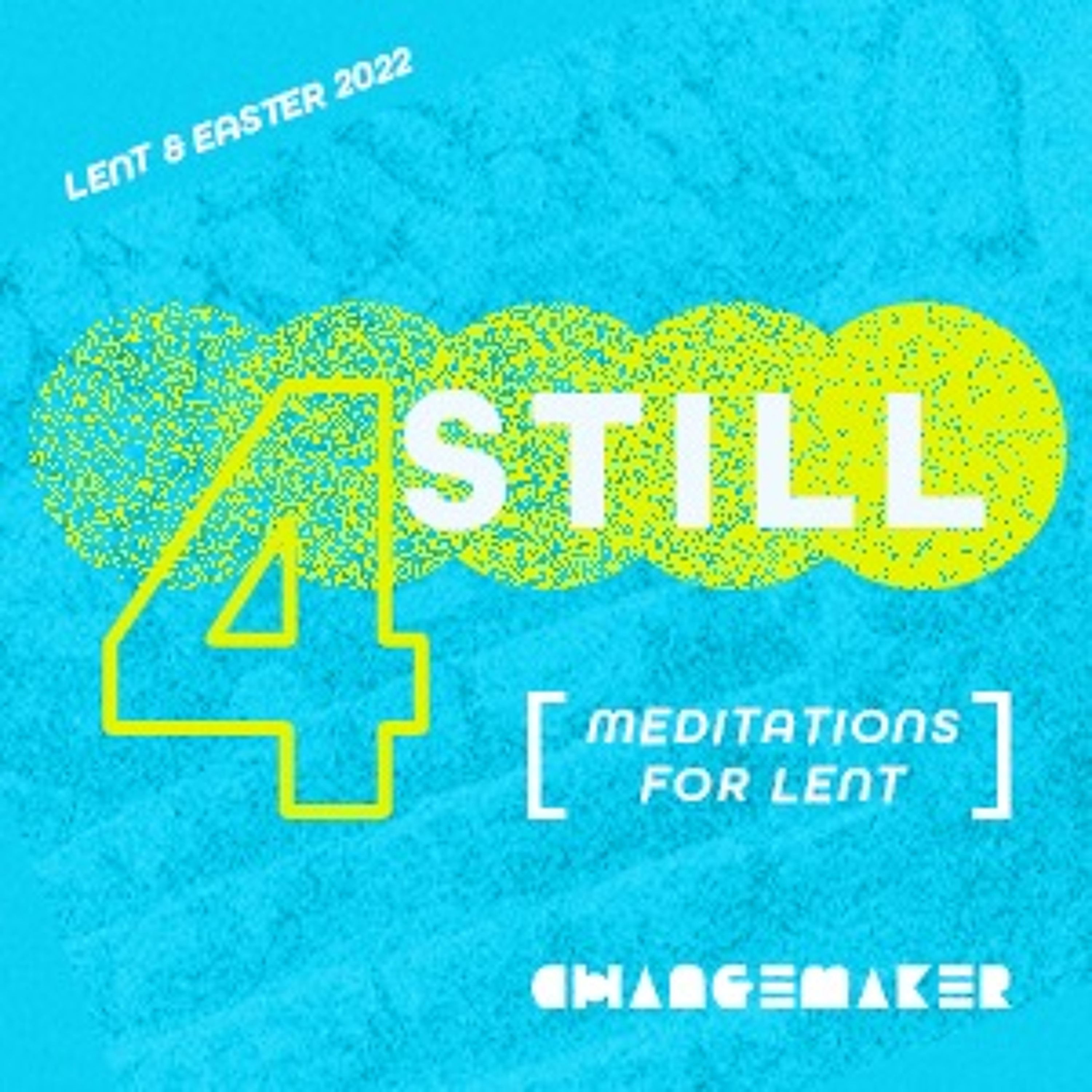 Still: Meditations for Lent Week 4