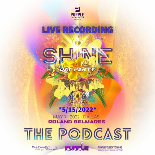 Tribe Nation Live Sets @ Shine - Purple Party 2022 - 05-07-22 - Episode 78 **Updated 5-15-22