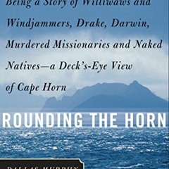 ACCESS PDF EBOOK EPUB KINDLE Rounding the Horn: Being The Story Of Williwaws And Wind