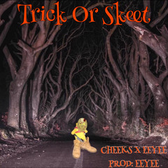 TRICK OR SKEET by CH33K$(PROD by EEYEE)