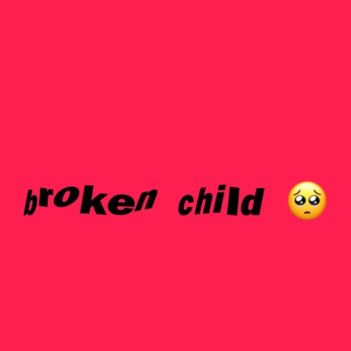 broken child