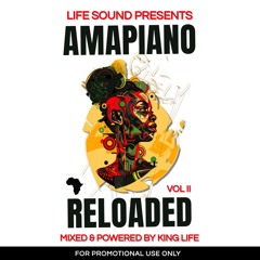 AMAPIANO RELOADED VOL II