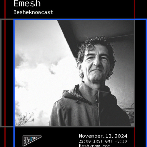 Emesh - Beshknowcast