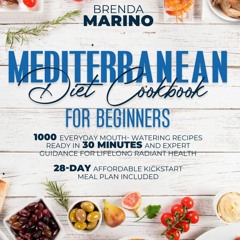 (✔PDF✔) (⚡READ⚡) Mediterranean Diet Cookbook for Beginners: 1000 Everyday Mouth-