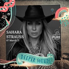 Sahara Strauss : Deeper Sounds / Pure Ibiza Radio - 07.03.21