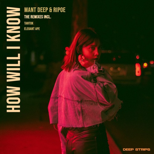 Mant Deep, Rip0e - How Will I Know (Elegant Ape Remix)