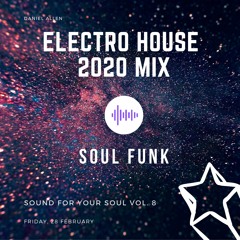 ELECTRO HOUSE MIX 2020 Vol. 8 - SOUL FUNK