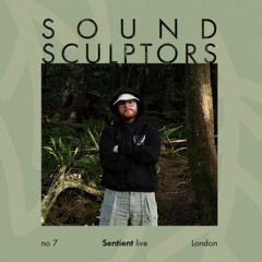 SoundSculptors No 7 - Sentient 𝘭𝘪𝘷𝘦