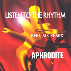 Listen To The Rhythm (Bert MX remix)