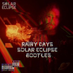 Wuant - Rainy Days (Solar Eclipse Bootleg)