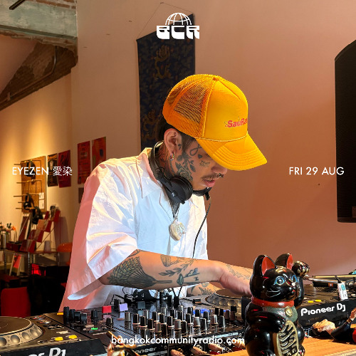 eyezen 愛染 - 29th August 2025 | Bangkok Community Radio