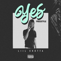 Liil Shotta Yes “Freestyle”
