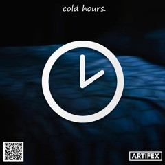 Cold Hours (ARTIFEX Remix)