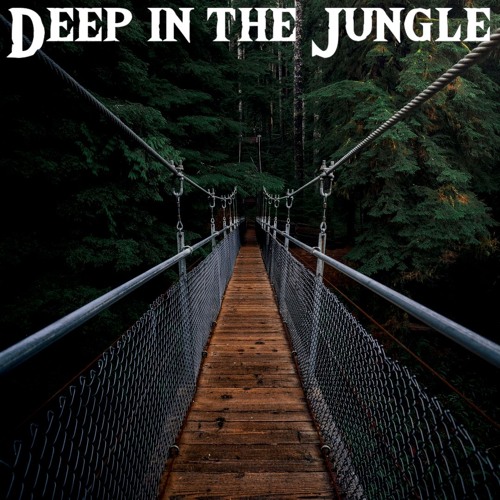 Deep In The Jungle