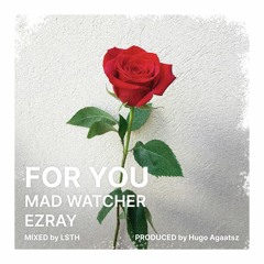 Mad Dogg - For You ft. Ezray (Prod. by Hugo Agaatsz)