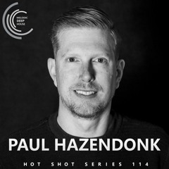 [HOT SHOT SERIES 114] - Podcast by Paul Hazendonk [M.D.H.]