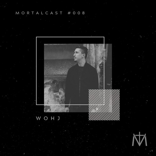 MORTALCAST #008 - WOHJ