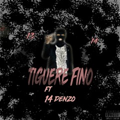 Tiguere Fino (feat. 14 Denzo)
