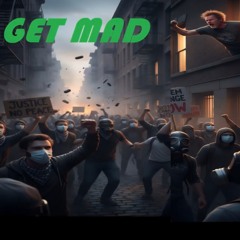 GET MAD