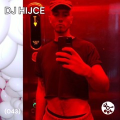 DJ HIJCE | EP. 043
