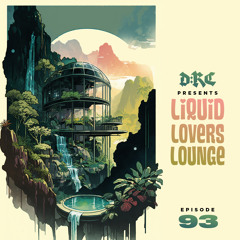 Liquid Lovers Lounge (EP93|MAR04|2023)