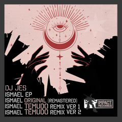DJ JES - Ismael (Temudo Remix Version 1 )