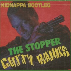 The Stopper (Kidnappa Bootleg)