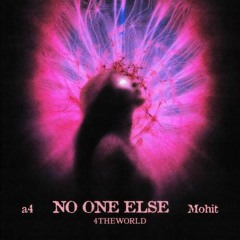 No One Else (feat. A4)