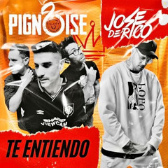 Pignoise & José De Rico - Te entiendo(David Torrevieja)