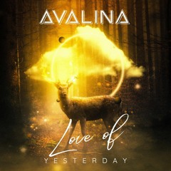 Love of Yesterday - Avalina