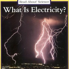 Read EBOOK EPUB KINDLE PDF What Is Electricity? (Rookie Read-About Science: Physical Science: Previo