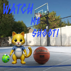 Watch me shoot!