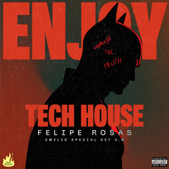 ENJOY TECH HOUSE - EMILIO SPECIAL SET 3.0 BY FELIPE ROSAS