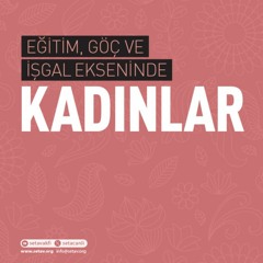 Eğitim, Göç ve İşgal Ekseninde Kadınlar