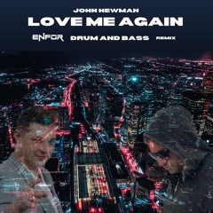 John Newman - Love Me Again (ENFOR Remix) Up Flying DRUM AND BASS PREVIEW