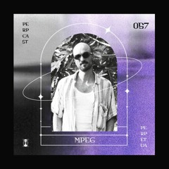 [Perpcast 057] Mpeg
