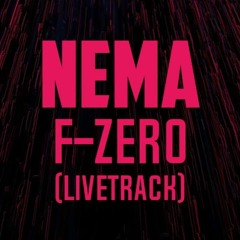 Nema - F-Zero (LiveTrack)