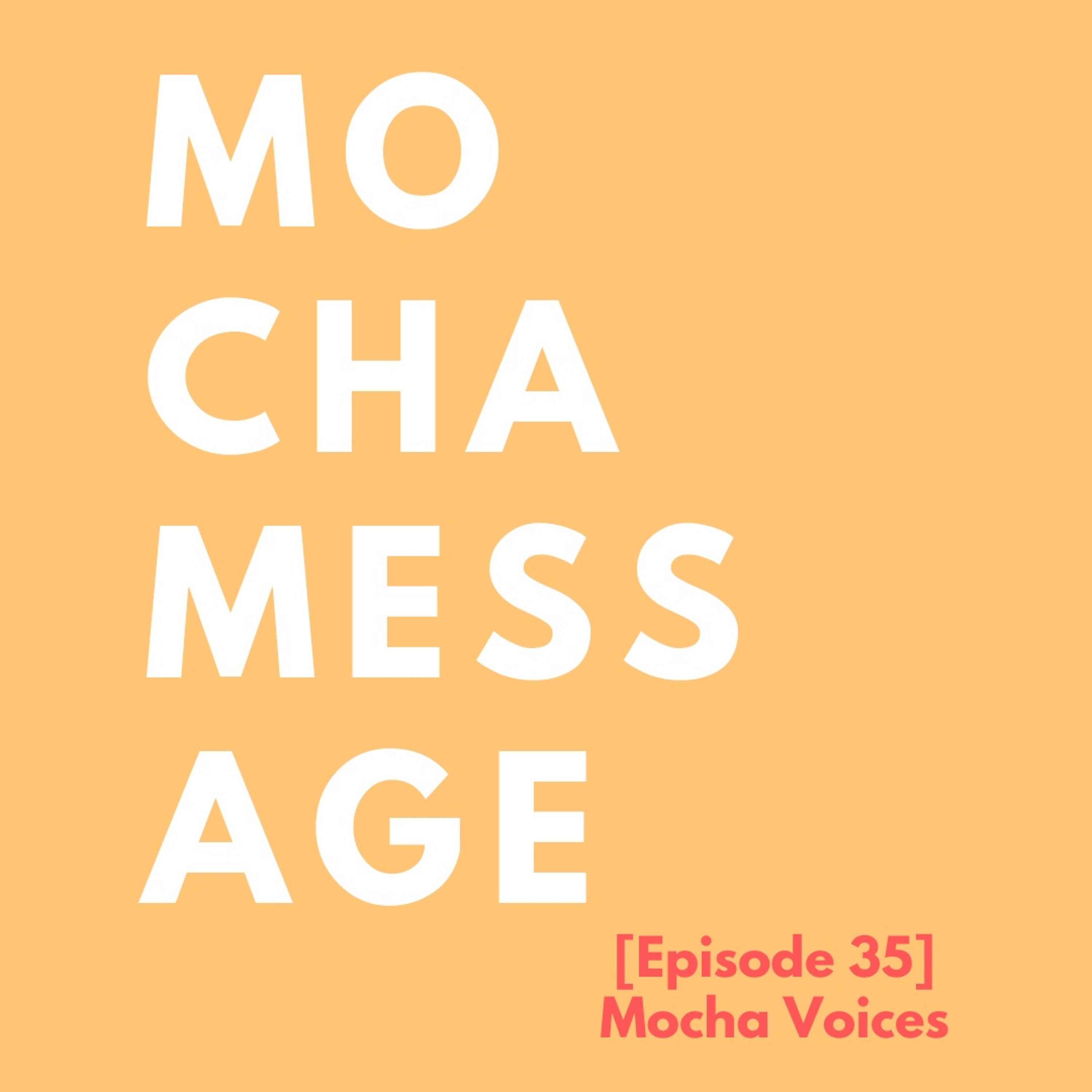 [Episode 35] Mocha Voices