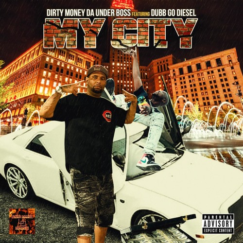 MY CITY DIRTY MONEY DA UNDRE BOSS FEAT.DUBB GO DIESEL